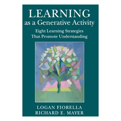 "Learning as a Generative Activity" - "" ("Fiorella Logan")