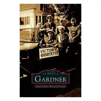 "Gardner" - "" ("South Gardner Historic Society")