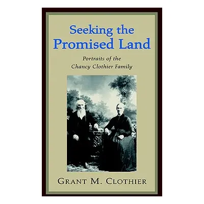 "Seeking the Promised Land" - "" ("Clothier Grant M.")