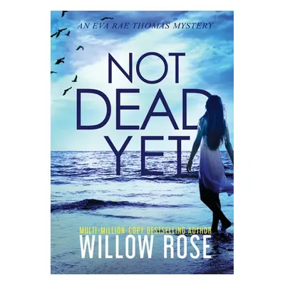 "Not Dead Yet" - "" ("Rose Willow")