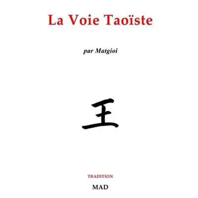 "La Voie Taoste" - "" ("Matgioi")