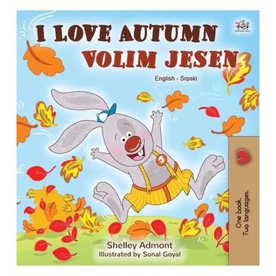 "I Love Autumn (English Serbian Bilingual Book for Kids - Latin alphabet)" - "" ("Admont Shelley