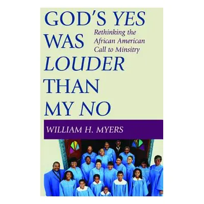 "God's Yes Was Louder than My No" - "" ("Myers William H.")