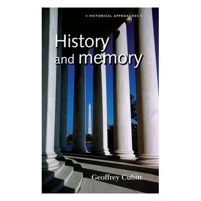 "History and memory" - "" ("Cubitt Geoffrey")