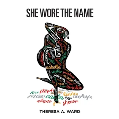 "She Wore The Name" - "" ("Ward Theresa A.")