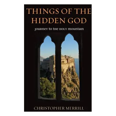 "Things of the Hidden God" - "" ("Merrill Christopher")