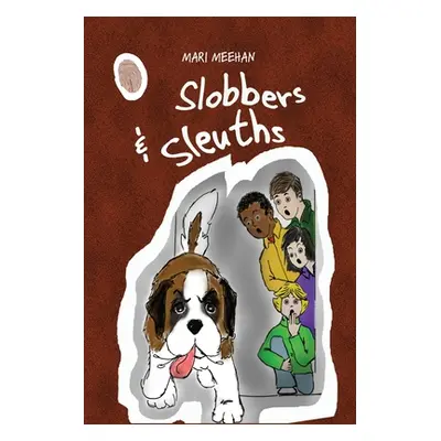 "Slobbers and Sleuths" - "" ("Meehan Mari")