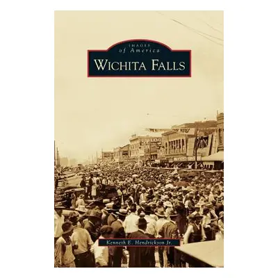 "Wichita Falls" - "" ("Hendrickson Kenneth E. III")