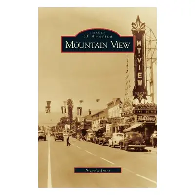 "Mountain View" - "" ("Perry Nicholas")