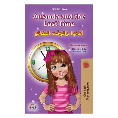 "Amanda and the Lost Time (English Arabic Bilingual Book for Kids)" - "" ("Admont Shelley")