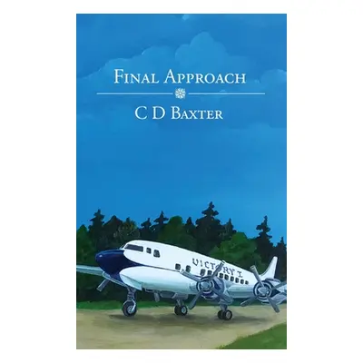 "Final Approach" - "" ("Baxter C. D.")