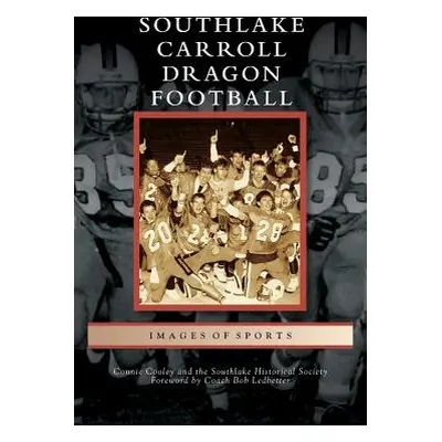 "Southlake Carroll Dragon Football" - "" ("Cooley Connie")