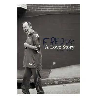 "Freddy: A Love Story" - "" ("Oliver Ray")