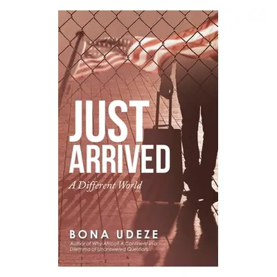 "Just Arrived: A Different World" - "" ("Udeze Bona")