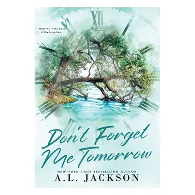 "Don't Forget Me Tomorrow (Hardcover)" - "" ("Jackson A. L.")