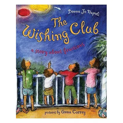 "The Wishing Club: A Story about Fractions" - "" ("Napoli Donna Jo")