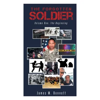 "The Forgotten Soldier: Volume One: The Beginning" - "" ("Bennett James M.")