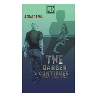 "The Danger Continues" - "" ("Pawl Leonard")