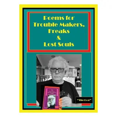 "Poems for Trouble Makers, Freaks & Lost Souls" - "" ("Radice Don Vito")