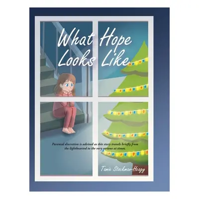 "What Hope Looks Like" - "" ("Stockman-Heagy Tamie")