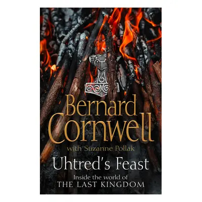 Uhtred's Feast - Inside the World of the Last Kingdom (Cornwell Bernard)