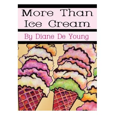 "More Than Ice Cream" - "" ("De Young Diane")