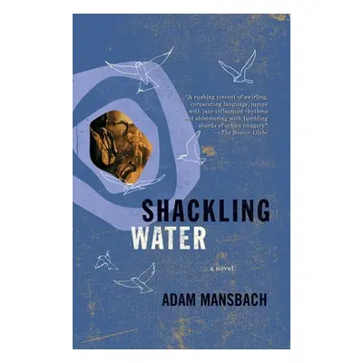 "Shackling Water" - "" ("Mansbach Adam")