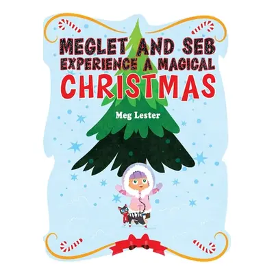 "Meglet and Seb Experience a Magical Christmas" - "" ("Lester Meg")