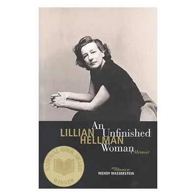 "An Unfinished Woman: A Memoir" - "" ("Hellman Lillian")