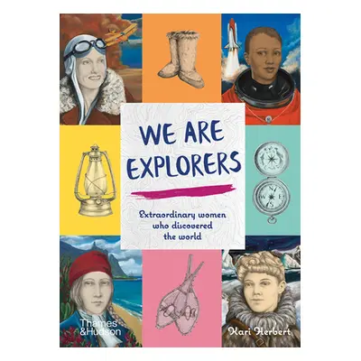 "We Are Explorers: Extraordinary Women Who Discovered the World" - "" ("Herbert Kari")