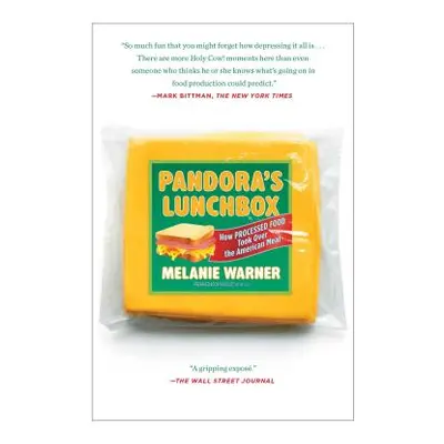 "Pandora's Lunchbox: How Processed Food Took Over the American Meal" - "" ("Warner Melanie")