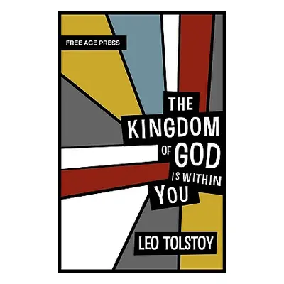 "The Kingdom of God Is Within You" - "" ("Tolstoy Leo Nikolayevich")