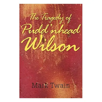 "The Tragedy of Pudd'nhead Wilson" - "" ("Twain Mark")