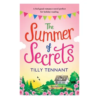 "The Summer of Secrets: A Feel Good Romance Novel Perfect for Holiday Reading" - "" ("Tennant Ti