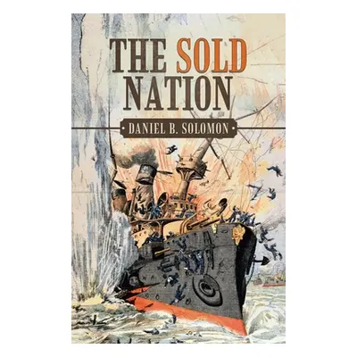 "The Sold Nation" - "" ("Solomon Daniel B.")