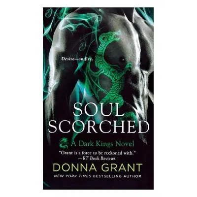 "Soul Scorched: A Dark Kings Novel" - "" ("Grant Donna")