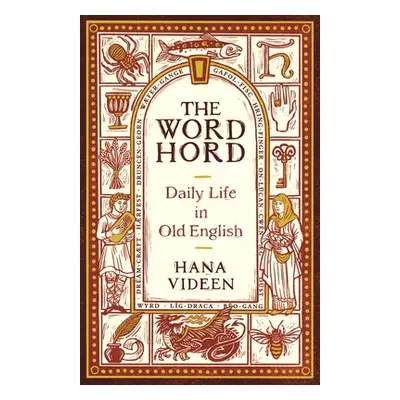 "The Wordhord: Daily Life in Old English" - "" ("Videen Hana")