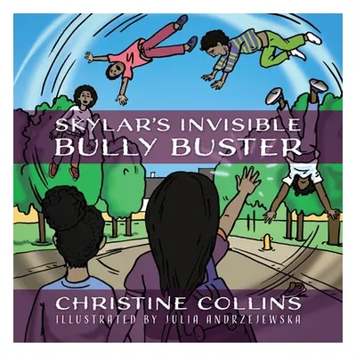 "Skylar's Invisible Bully Buster" - "" ("Collins Christine")