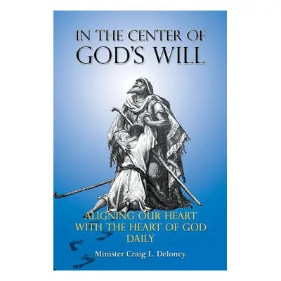 "In the Center of God's will" - "" ("Deloney Minister Craig L.")