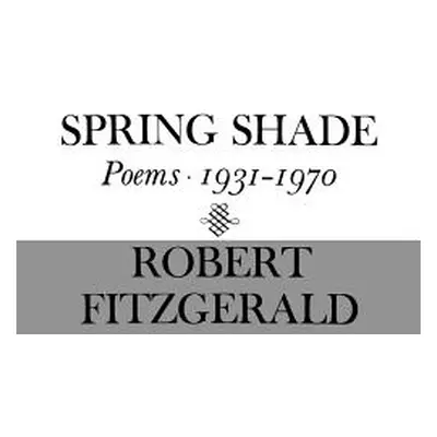 Spring Shade: Poetry (Fitzgerald Robert)