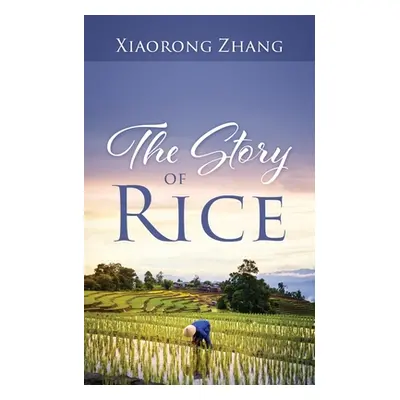 "The Story of Rice" - "" ("Zhang Xiaorong")