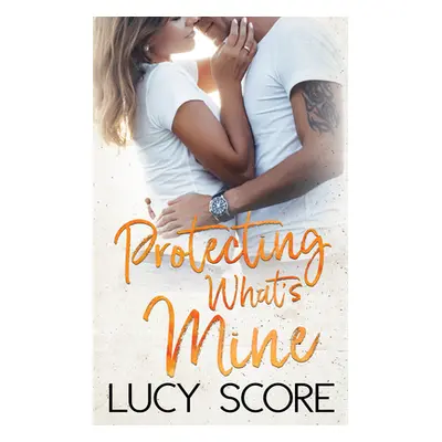 Protecting What's Mine (Score Lucy)