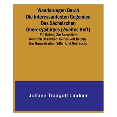 "Wanderungen durch die interessantesten Gegenden des Schsischen Obererzgebirges