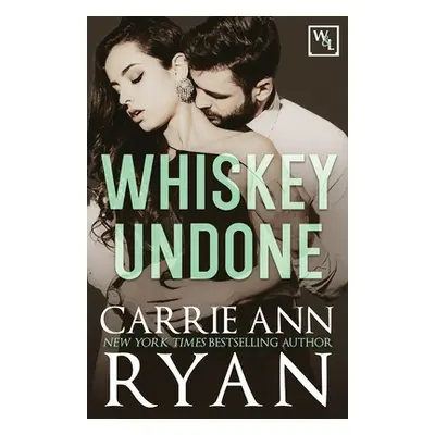 "Whiskey Undone" - "" ("Ryan Carrie Ann")