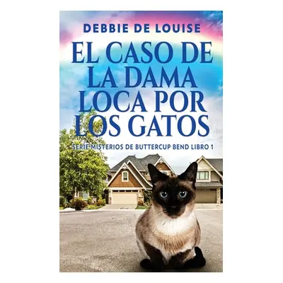 "El Caso de la Dama Loca por los Gatos" - "" ("De Louise Debbie")