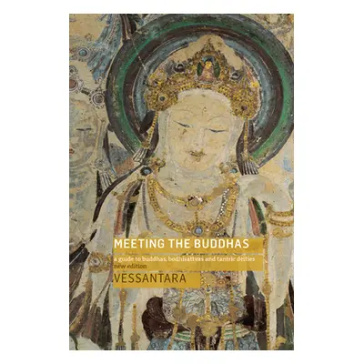 "Meeting the Buddhas: A Guide to Buddhas, Bodhisattvas, and Tantric Deities" - "" ("Vessantara")