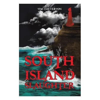 "South Island Slaughter" - "" ("Cheverton Tim")