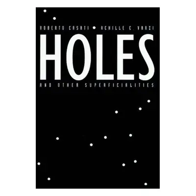 "Holes and Other Superficialities" - "" ("Casati Roberto")