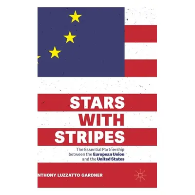 "Stars with Stripes: The Essential Partnership Between the European Union and the United States"