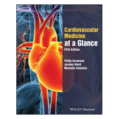 "The Cardiovascular System at a Glance" - "" ("Aaronson Philip I.")